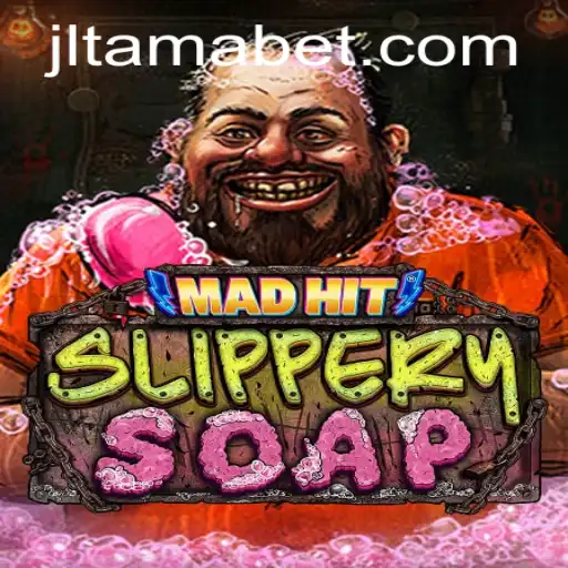 MadHitSlipperySoap: A Thrilling Dive into the World of Tama Bet
